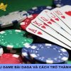 Giới Thiệu Game Bài DAGA Và Cách Trở Thành Cao Thủ