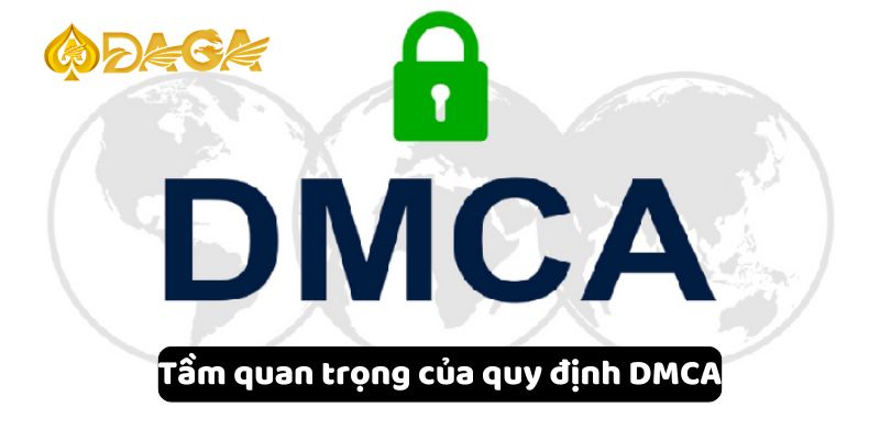 Tầm quan trọng của quy định DMCA